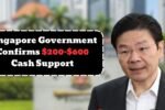 Singapore Government Confirms $200–$600 Cash Support