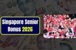Singapore Senior Bonus 2026