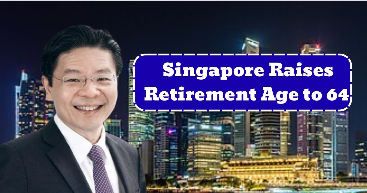 Singapore Raises Retirement Age to 64